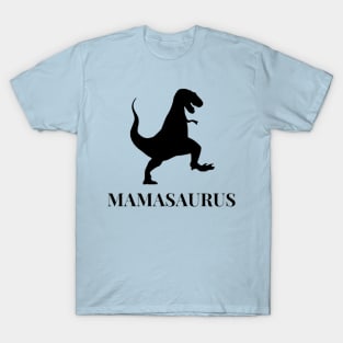 MAMASAURUS T-Shirt